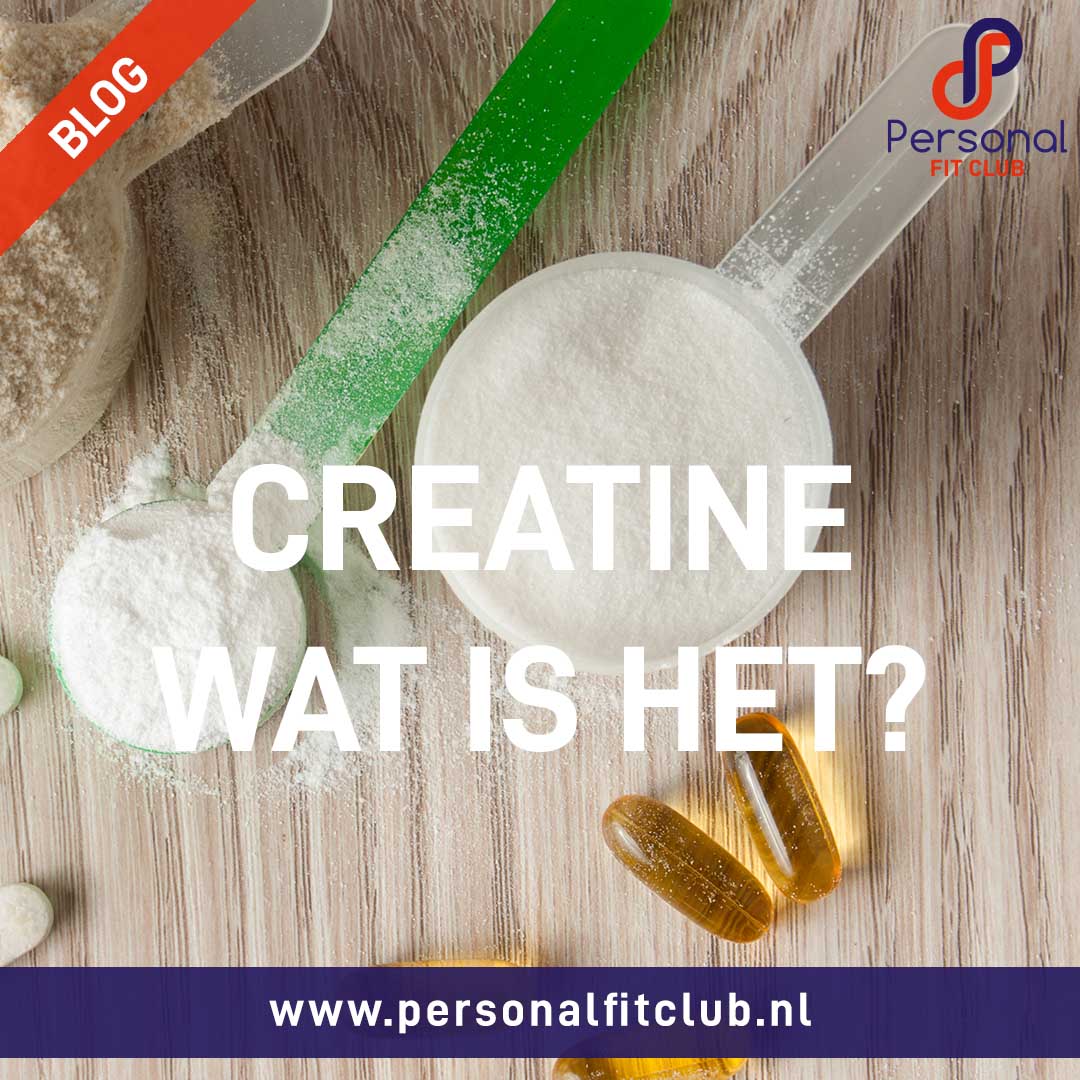 Personal Fit Club - Het supplement Creatine, wat is het en hoe werkt het