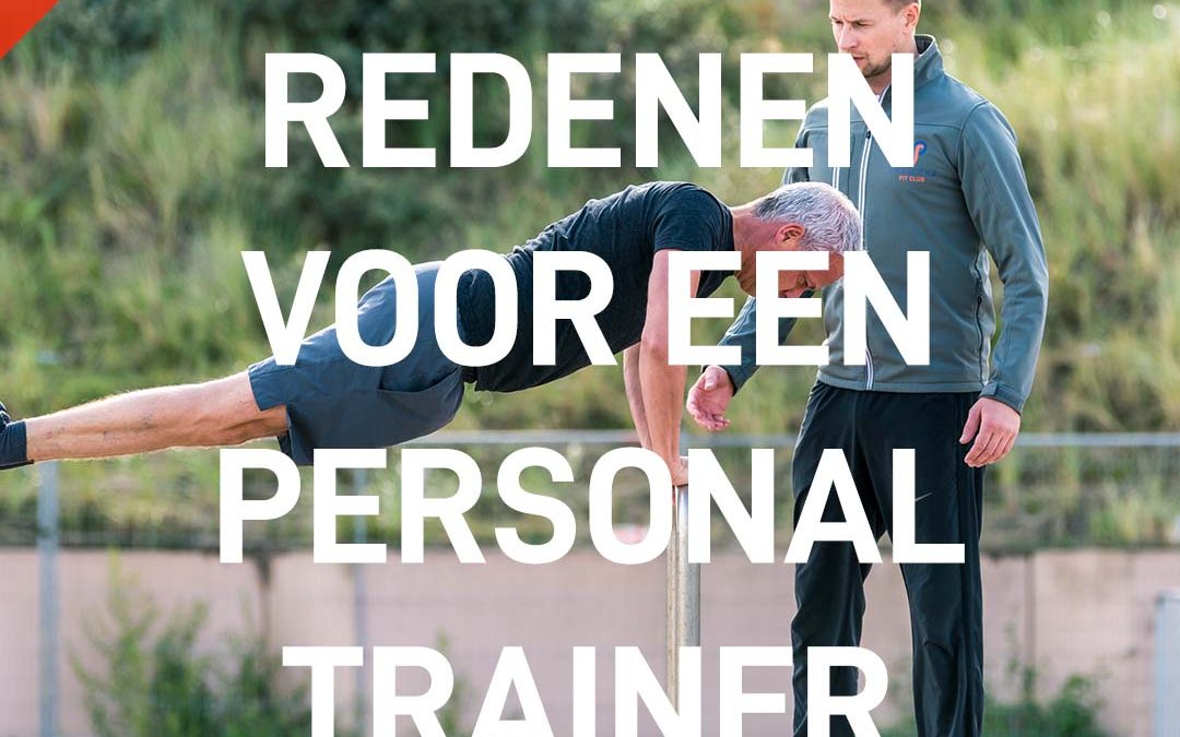 Personal Fit Club - Redenen om een personal trainer in te huren