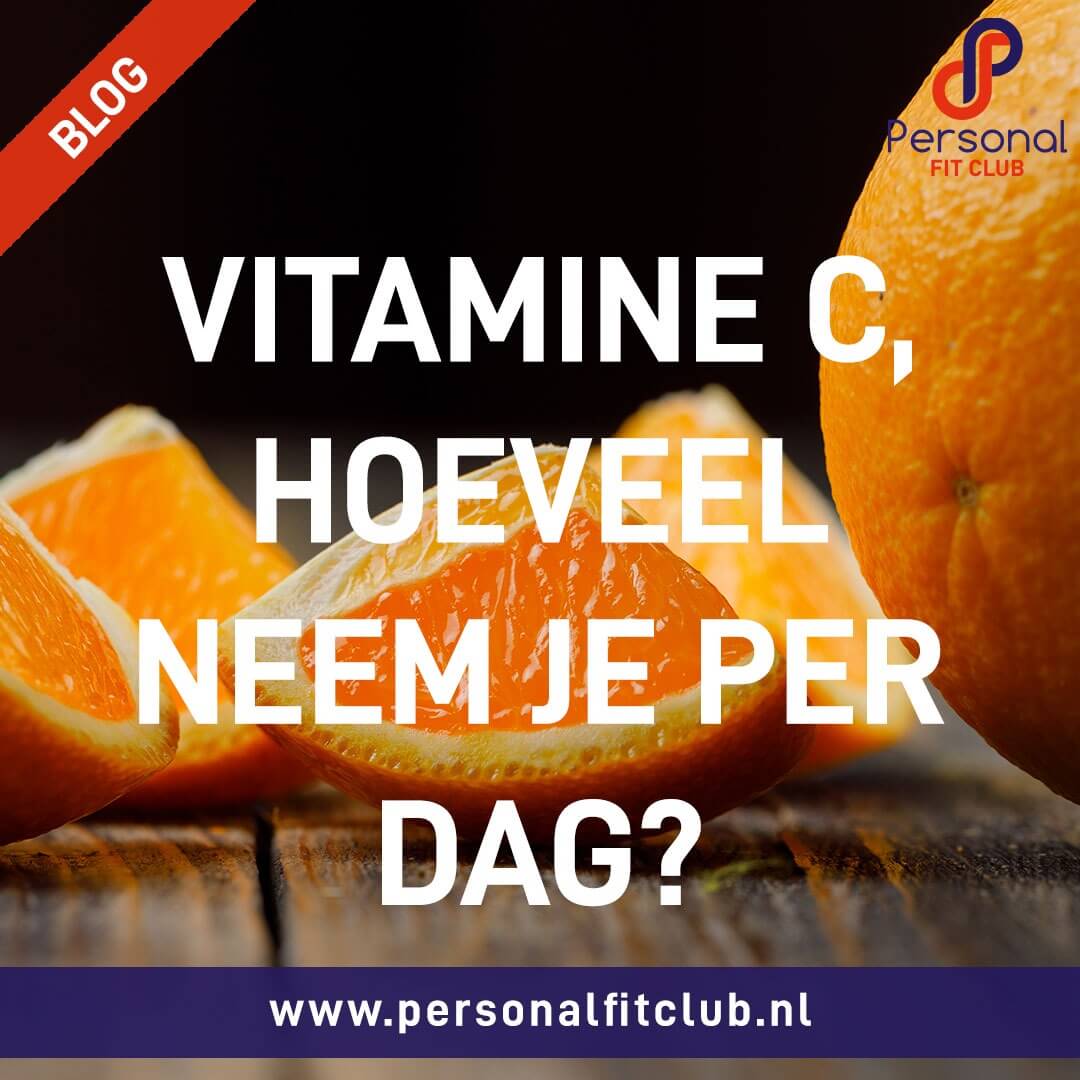 Personal-Fit-Club---Vitamine-C,-hoeveel-neem-je-per-dag